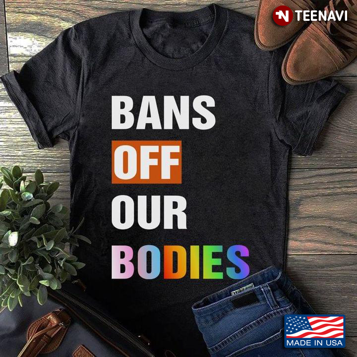 Bans Off Our Bodies Funny Design