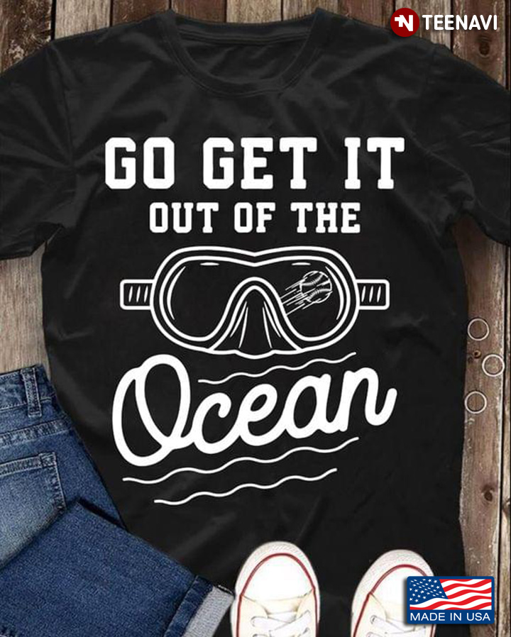 Go Get It Out Of The Ocean  Baseball