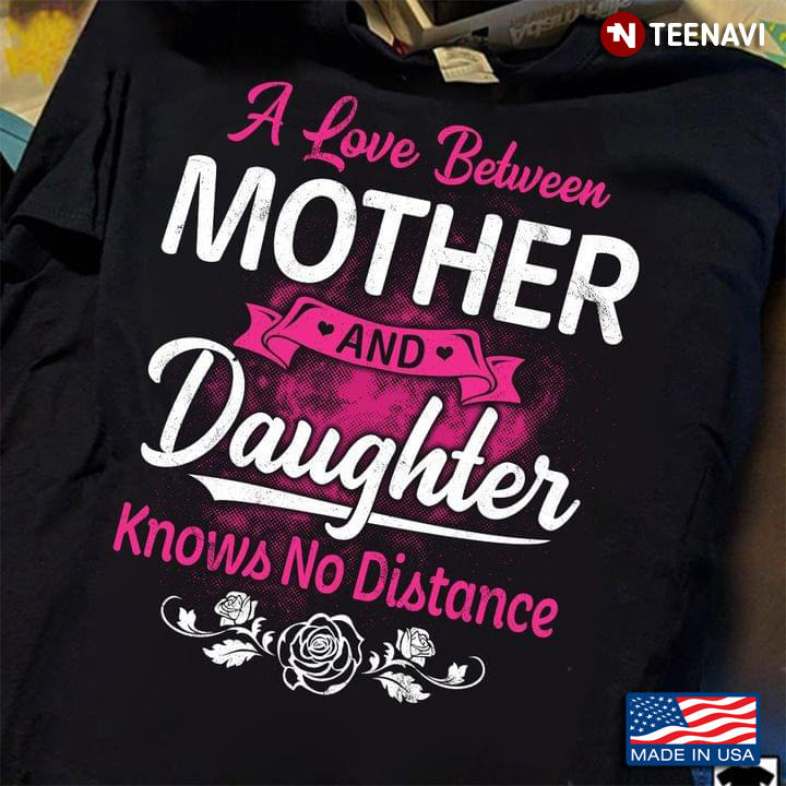 A Love Between Mother And Daughter Knows No Distance