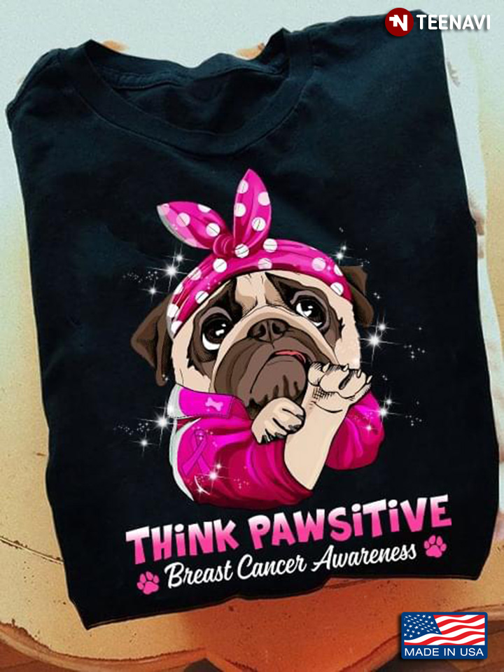 Think Pawsitive Breast Cancer Awareness Pug Dog