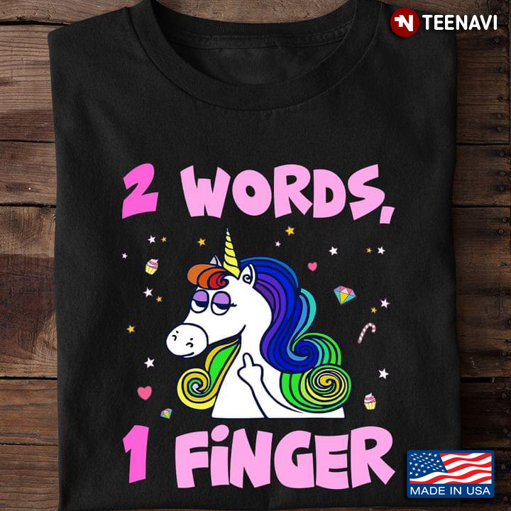 Two Words One Finger  Unicorn Funny Design