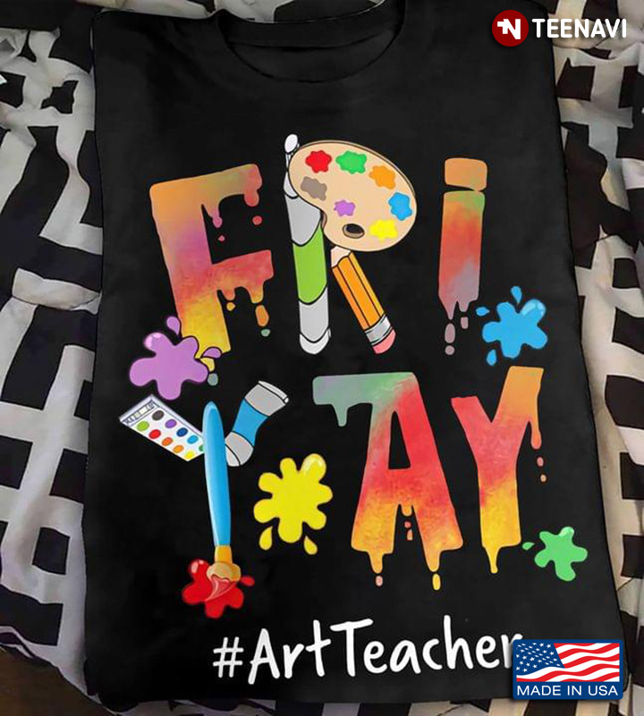 FriDay Art Teacher Painting Color Brushes For Art Teacher Lovers