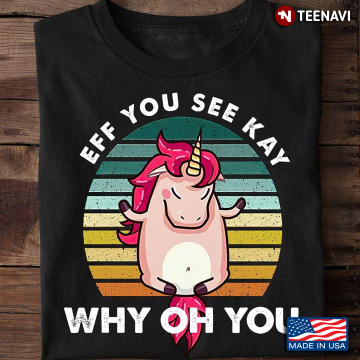 Eff You See Kay Why Oh You  Vintage Funny Unicorn