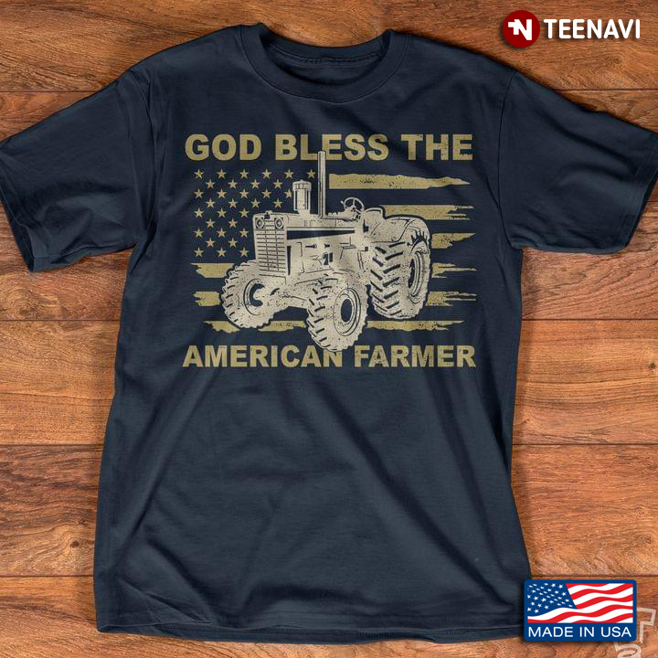 God Bless The American Farmer Farming For Farmer Lovers American Flag