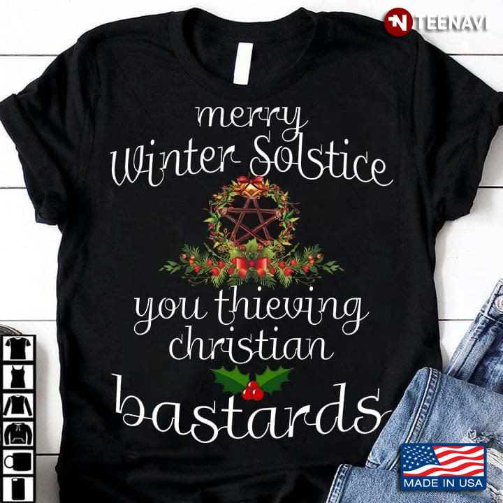 Merry Winter Solstice You Thieving Christian Bastards