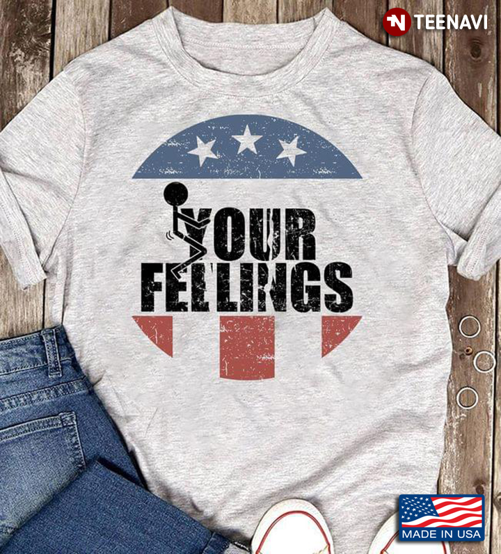 Your Feelings Vintage American Flag