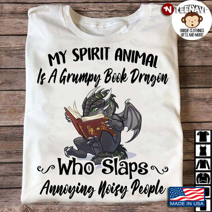 My Spirit Animal Is A Grumpy Book Dragon  Who Slaps Annoying Noisy People