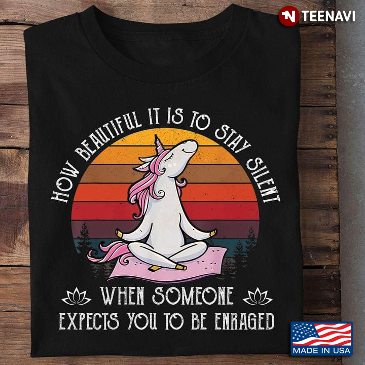 How Beautifull It Is To Stay Silent When Someone Expects You To Be Enraged Unicorn Meditation