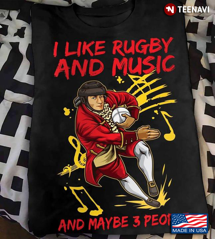 I Like Rugby And Music And Maybe People Favorite Things