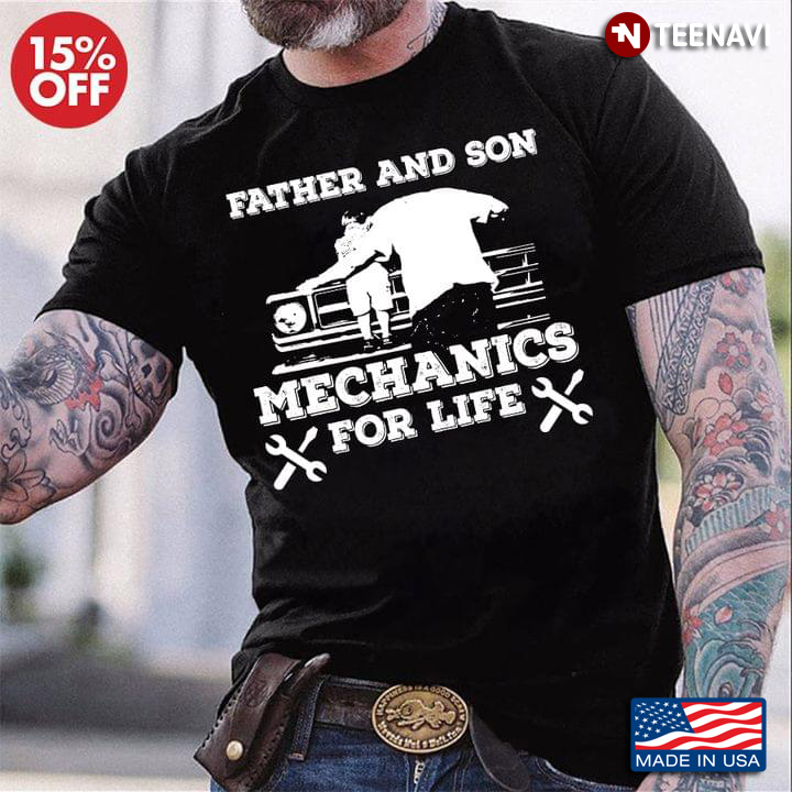 Father And Son Mechanics For Life For Mechanic Lovers