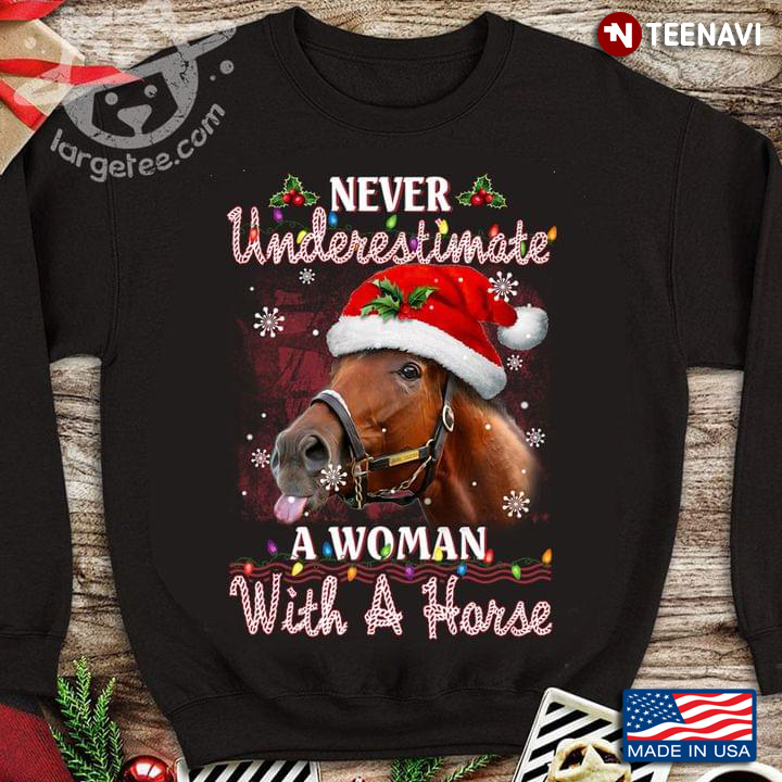 Never Underestimate  A Woman With A Horse For Christmas