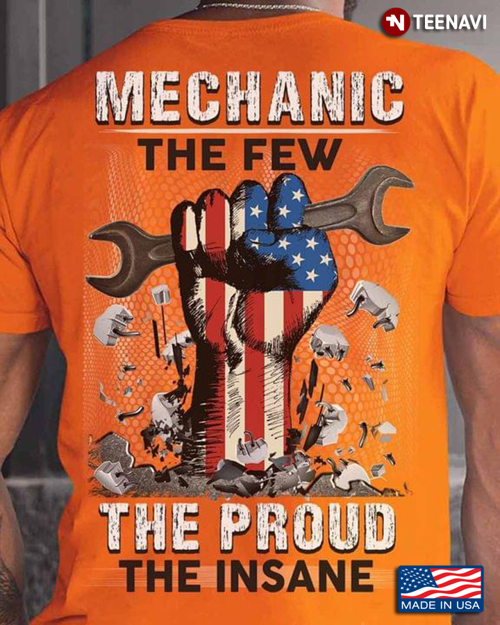 Mechanic The Few The Proud The Sane American Flag For Mechanic Lovers