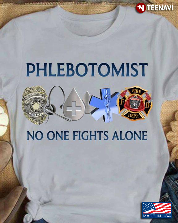 Phlebotomist  No One Fights Alone Firefighter EMT