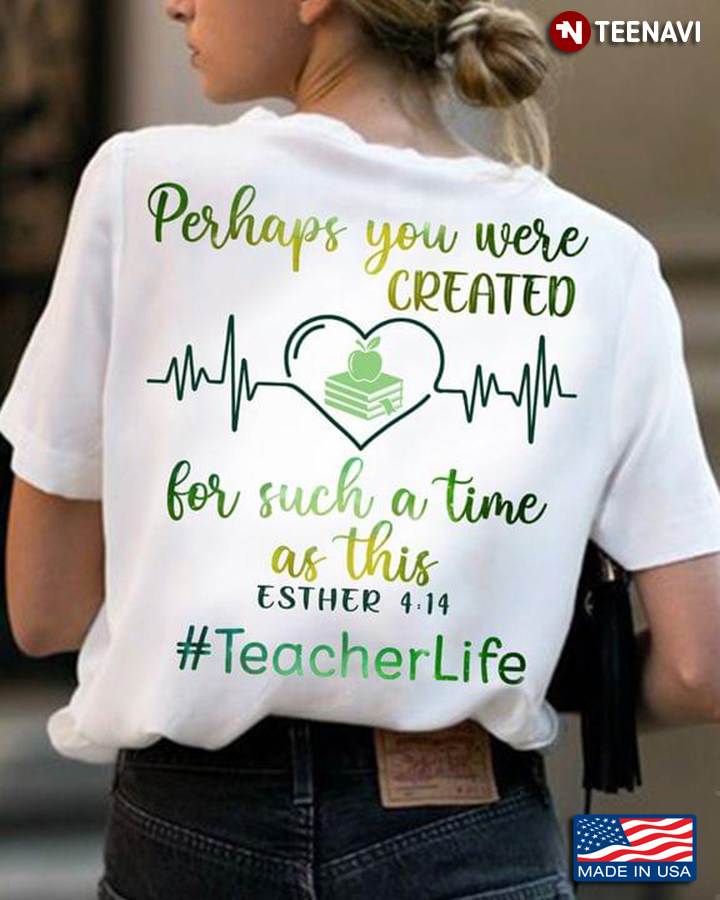 Perhaps You Were Created  For Such A Time As This Esther 4:14 #Teacherlife