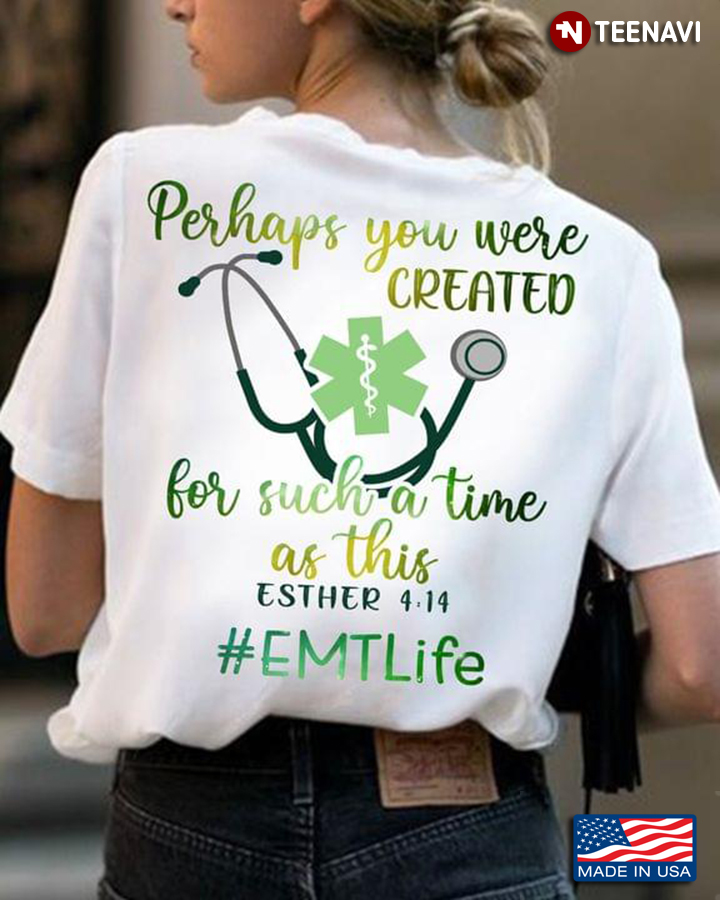 Perhaps You Were Created For Such A Time As This Esther 4:14 #EMTlife