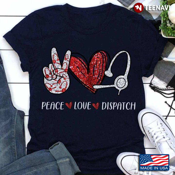 Peace Love Dispatch For Dispatch Lovers