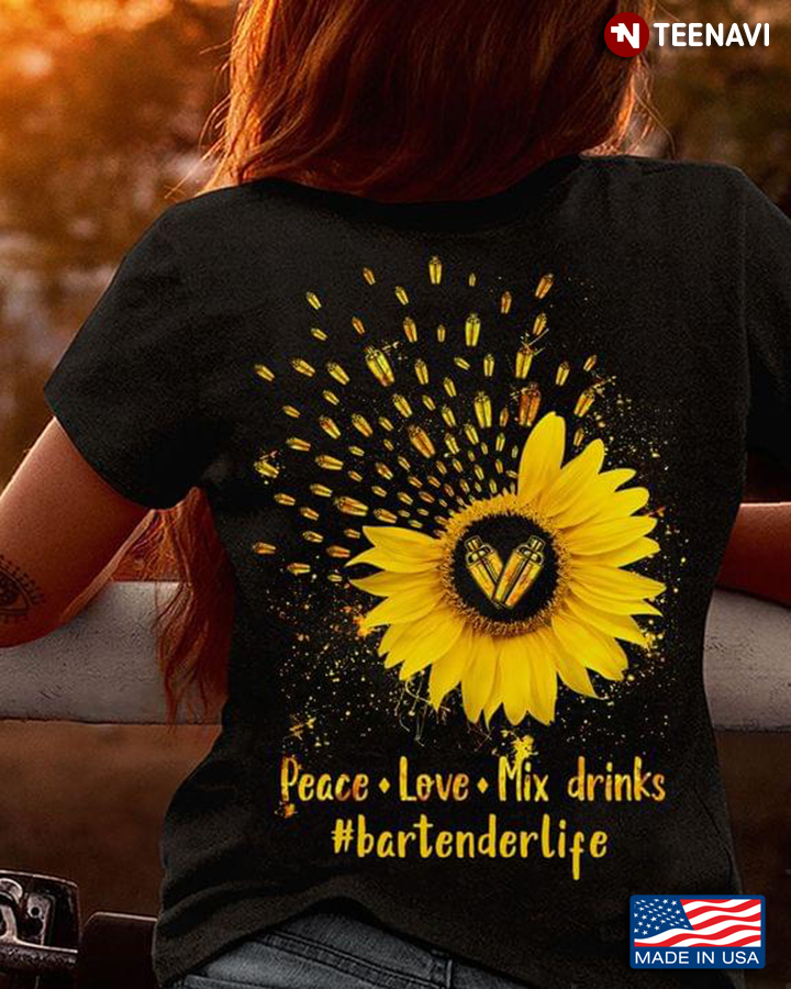 Peace Love Mix Drinks #Bartenderlife  Sunflower Bartender Lovers