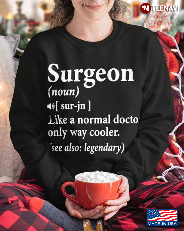 Surgeon Like A Normal Doctor Only Way Cooler For Surgeon Lover