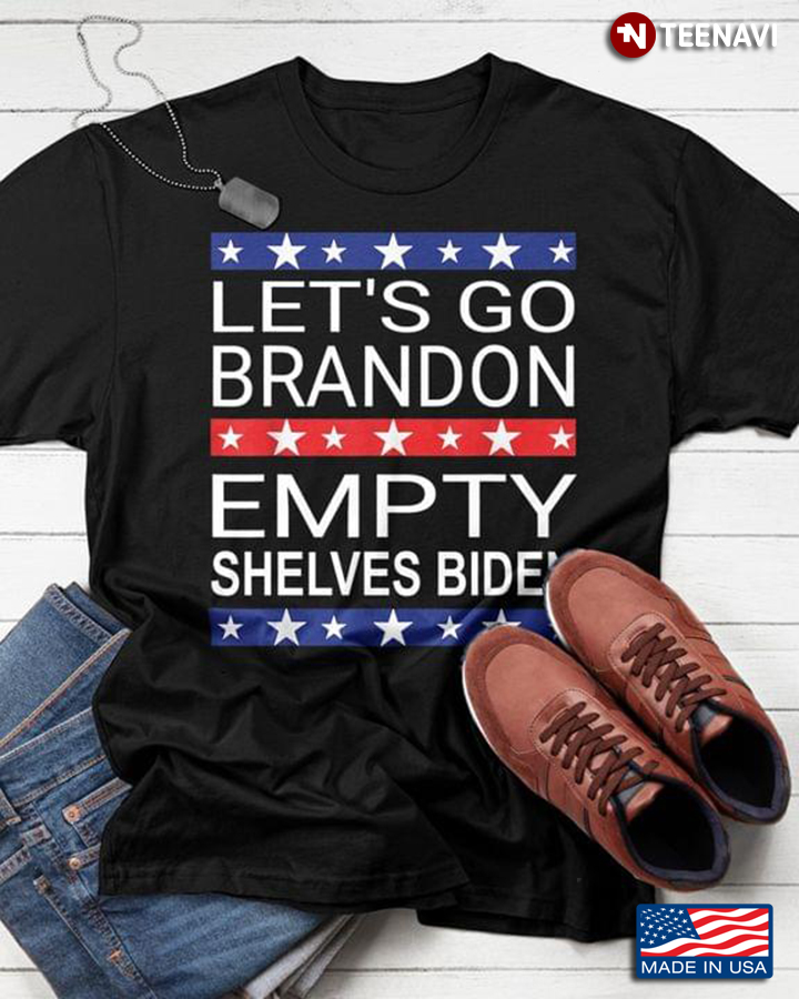 Let’s Go Brandon Empty Shelves Biden Political