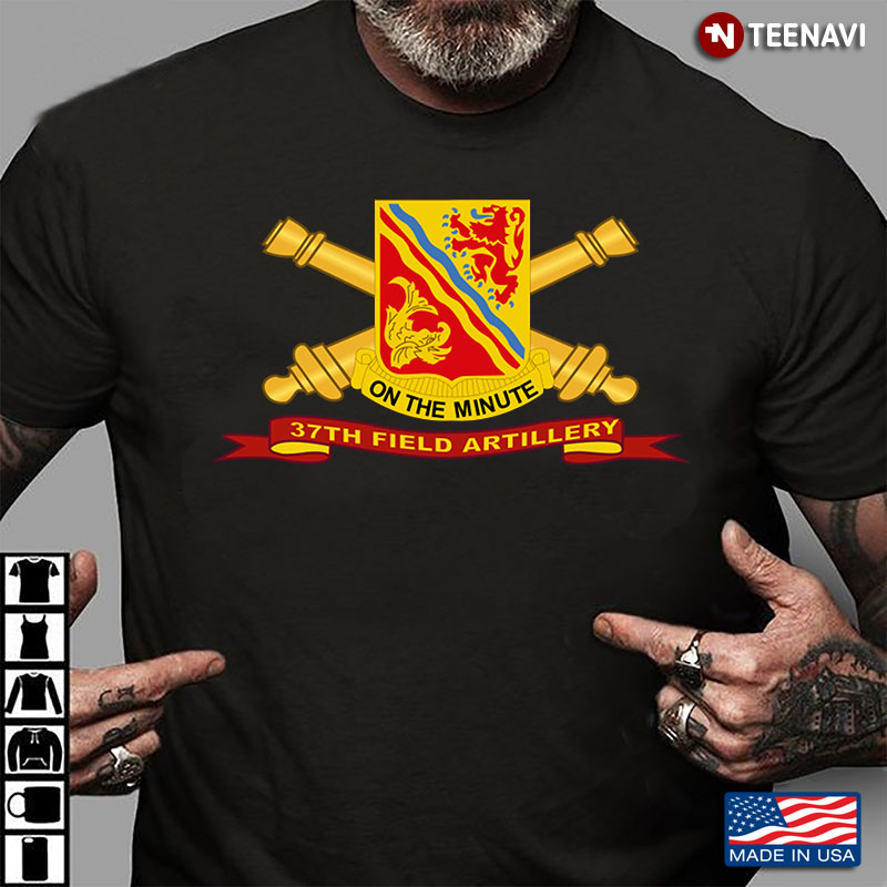 On The Minute 37th Field Artillery US Army