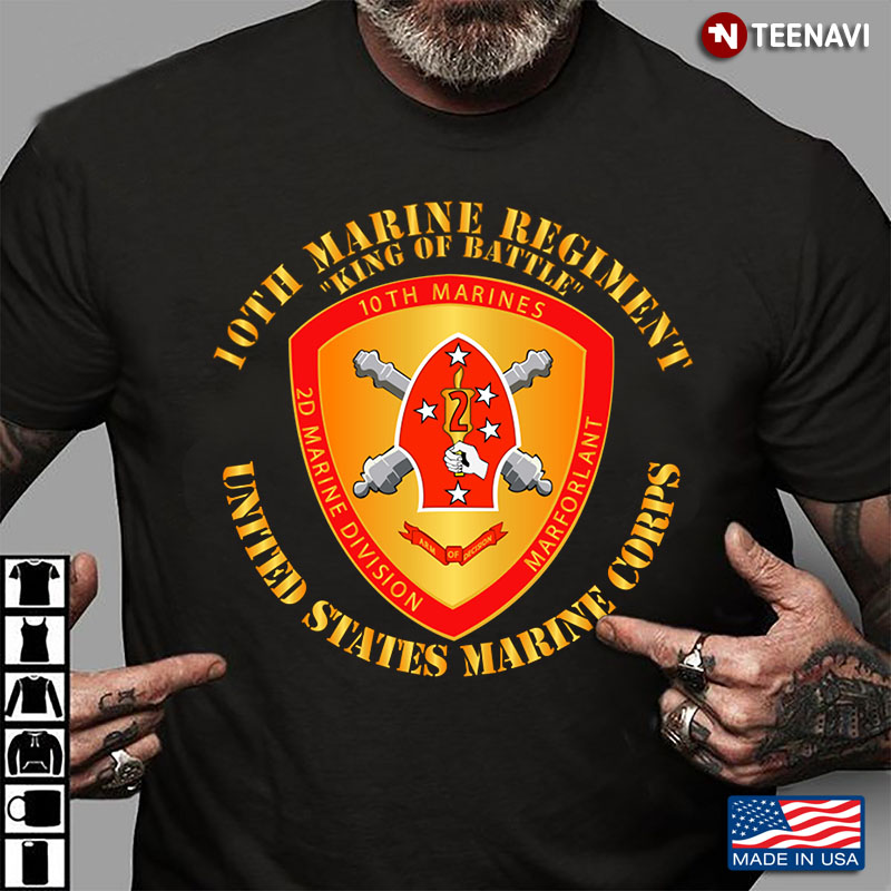 10th Marine Regiment King Of Battle Marines United States Marine Corps