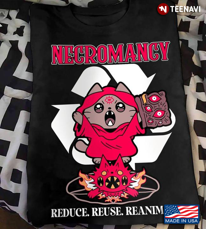 Cat Necromancy Reduce Reuse Reanimate