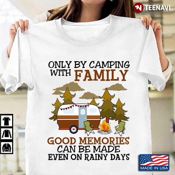 Only By Camping with Family Good Memories Can Be Made Even On Rainy Days