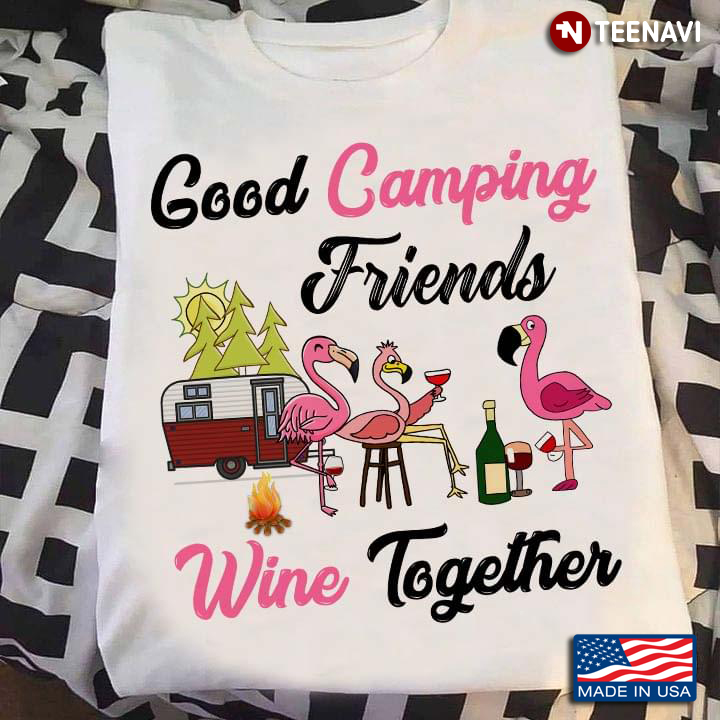 Party Flamingos Good Camping Friends Wine Together for Camping and Drinking Lover