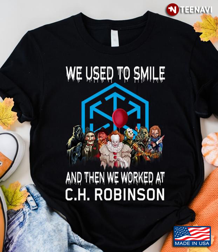 Halloween Horror Movie Characters We Used To Smile and Then We Worked At C.H. Robinson