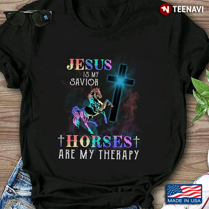 Jesus is My Savior Horses Are My Therapy