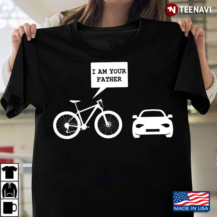 Bicycle I Am Your Father Saying Car