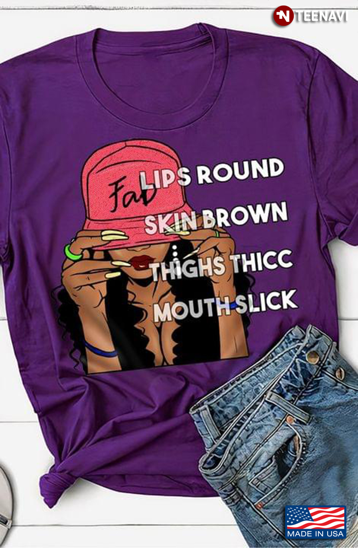 Super Cool Melanin Girl Lips Round Skin Brown Thighs Thicc Mouth Slick