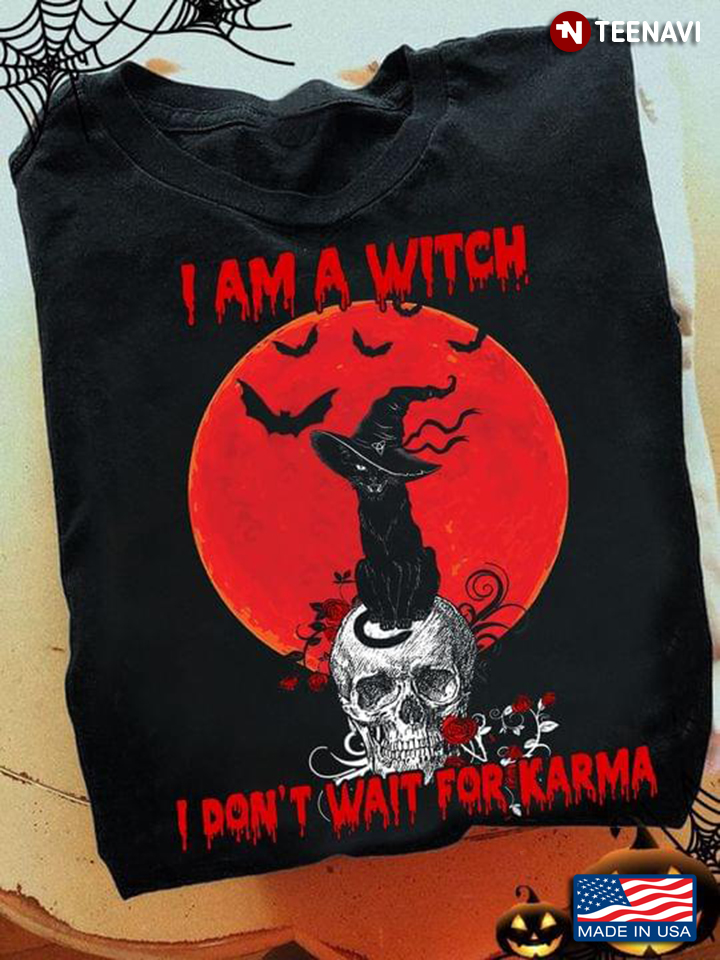 Black Cat I Am A Witch I Don't Wait for Karma Halloween Blood Moon