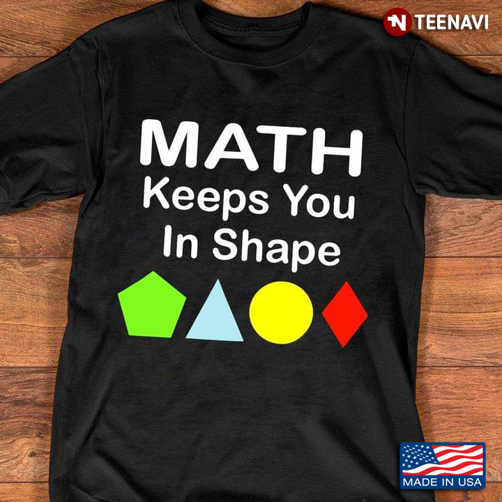 Math Keeps You In Shape Funny for Math Lover