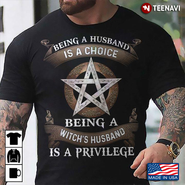 Being A Husband is A Choice Being A Witch's Husband is A Privilege