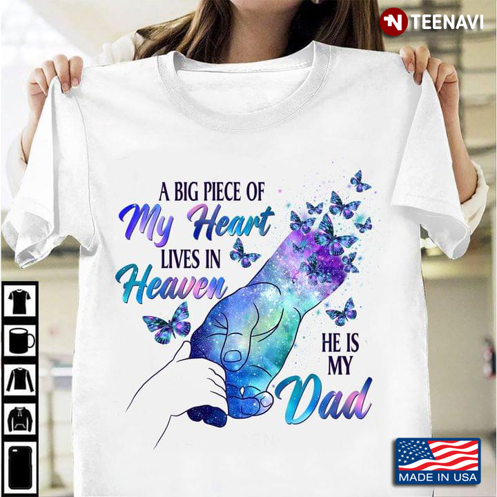 A Big Peace Of My Heart Lives In Heaven He Is My Dad