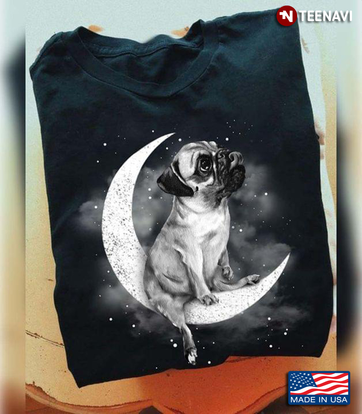 Pug Sitting On The Moon for Dog Lover