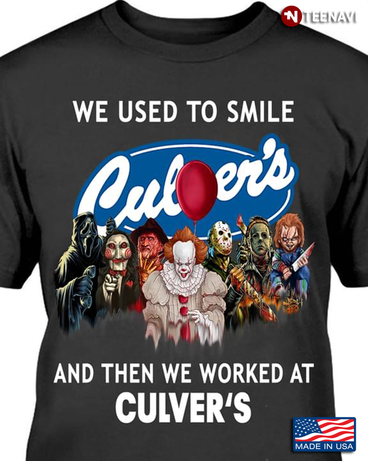 Horror Movie Characters We Used To Smile And Then We Worked At Culver's Happy Halloween