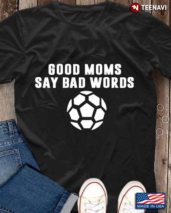 Football Good Moms Say Bad Words