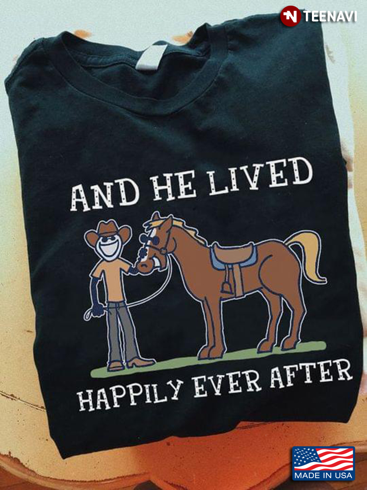 And He Lived Happily Ever After Cowboy for Horse Lover