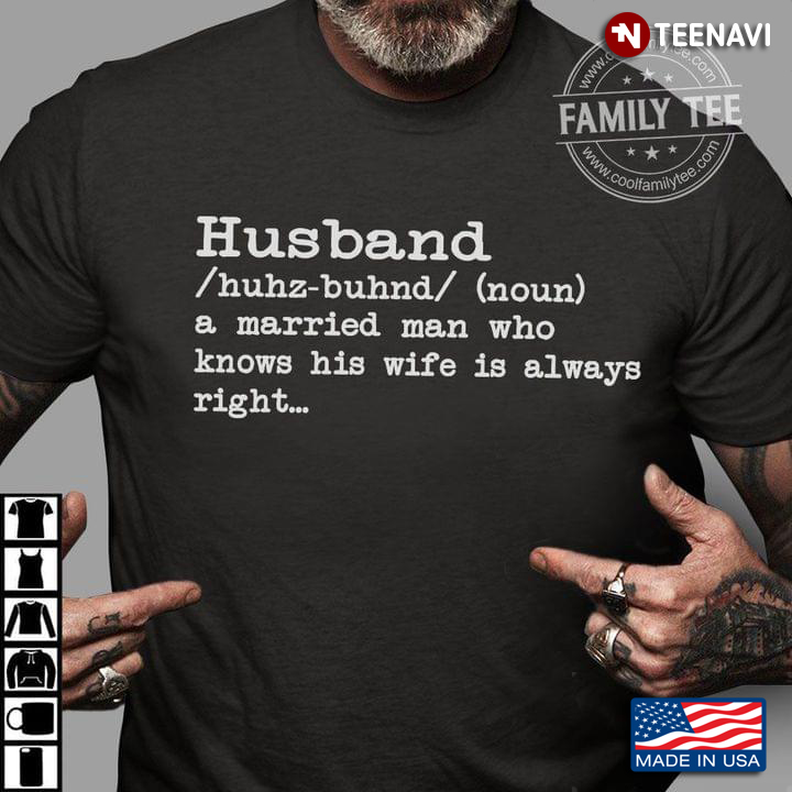 Husband Funny Definition A Married Man Who Knows His Wife is Always Right
