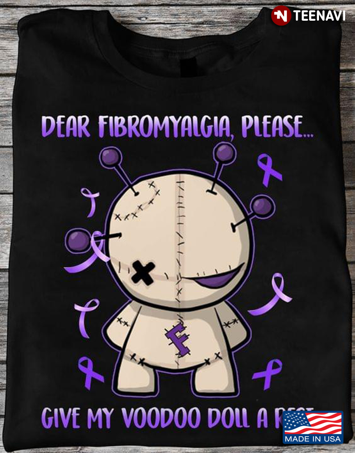 Dear Fibromyalgia Please Give My Voodoo Doll A Rest Fight The Disease