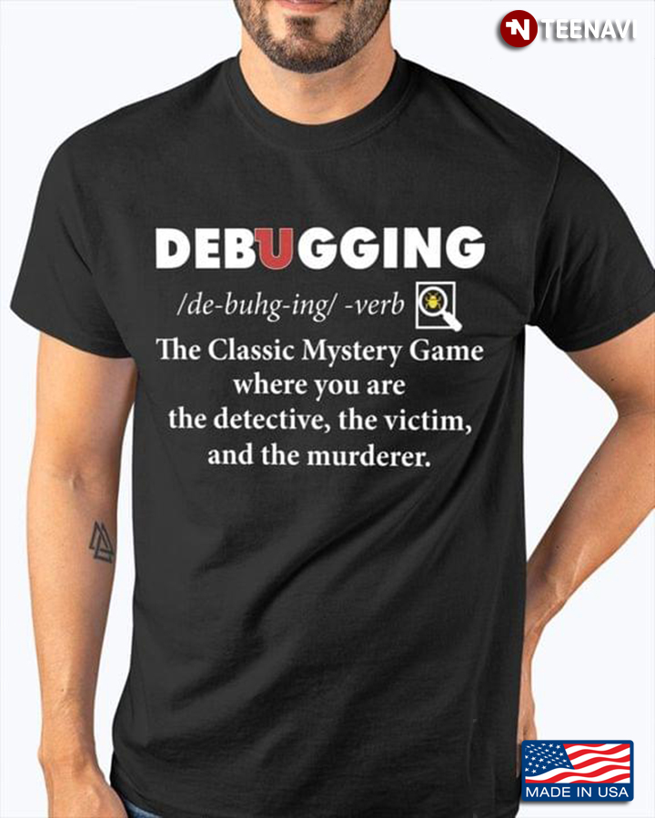 Debugging Funny Definition The Classic Mystery Game Where You Are The Detective The Victim