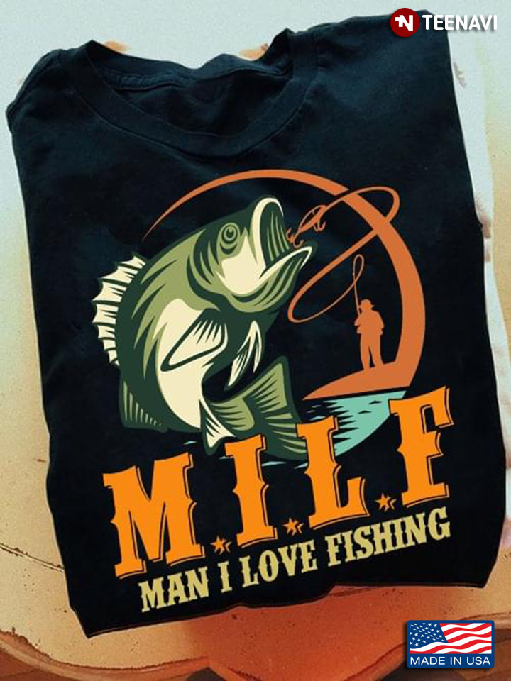 M.I.L.F Man I Love Fishing