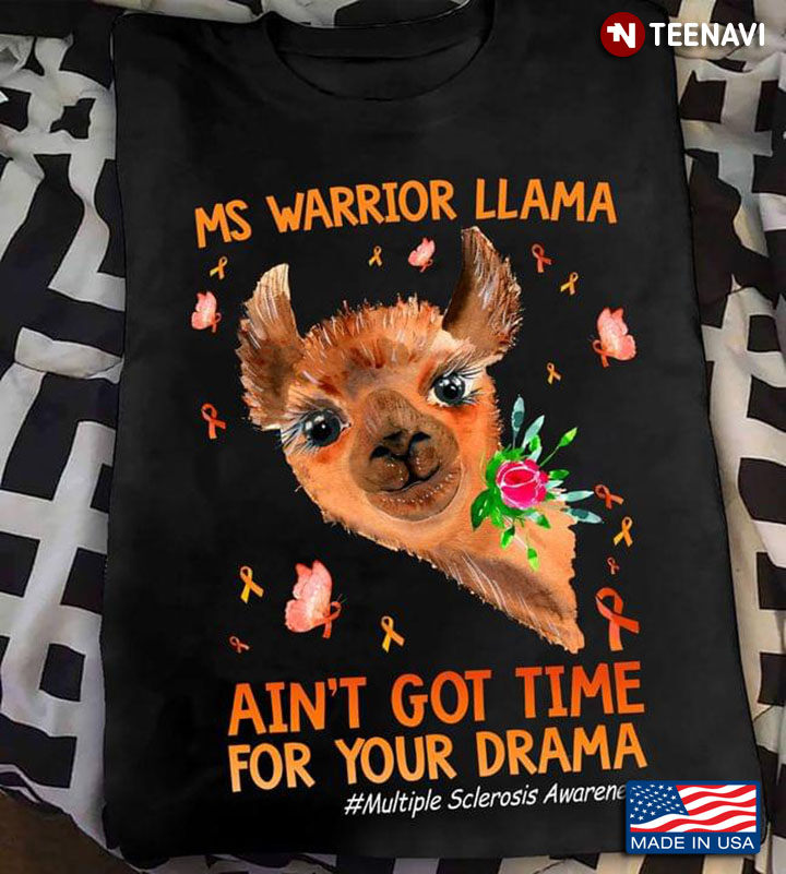 MS Warrior Llama Ain't Got Time For Your Drama #Multiple Sclerosis Awareness for Llama Lovers
