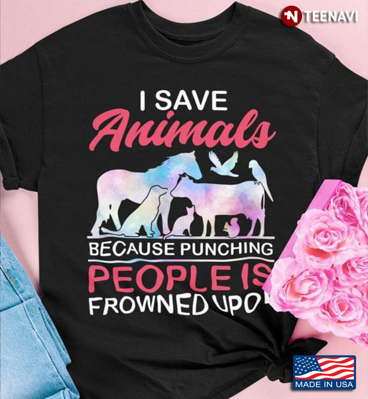 I Save Animals Because Punching People Is Frowned Up for Animal Lovers