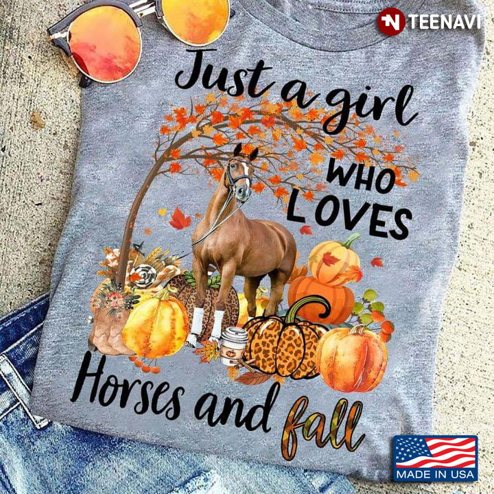 Just A Girl Who Loves Horses And Fall Tree Pumkins for Fall Lovers