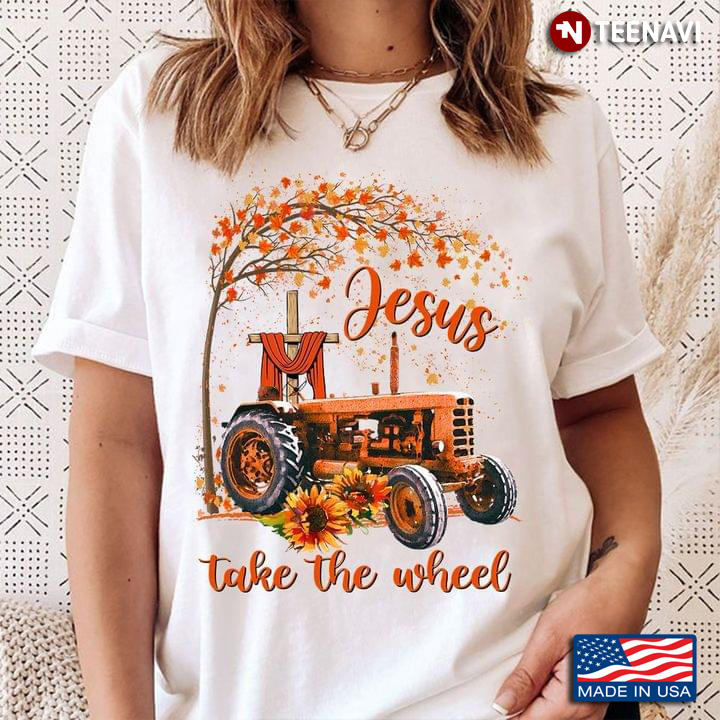 Tractor Under Fall Tree Snflower Jesus Take The Wheel