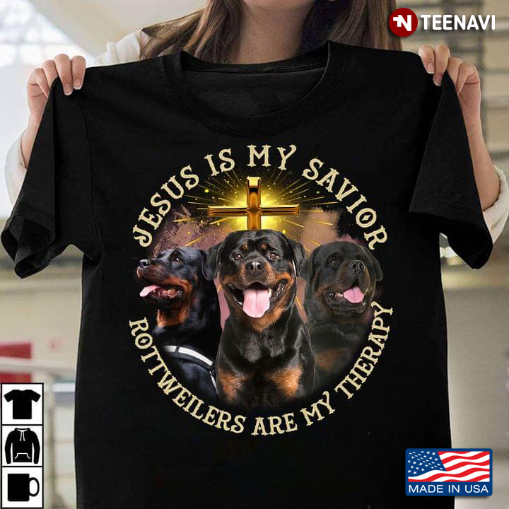 Jesus Is My Savior Rottweilers Are My Therapy for Dog Lovers