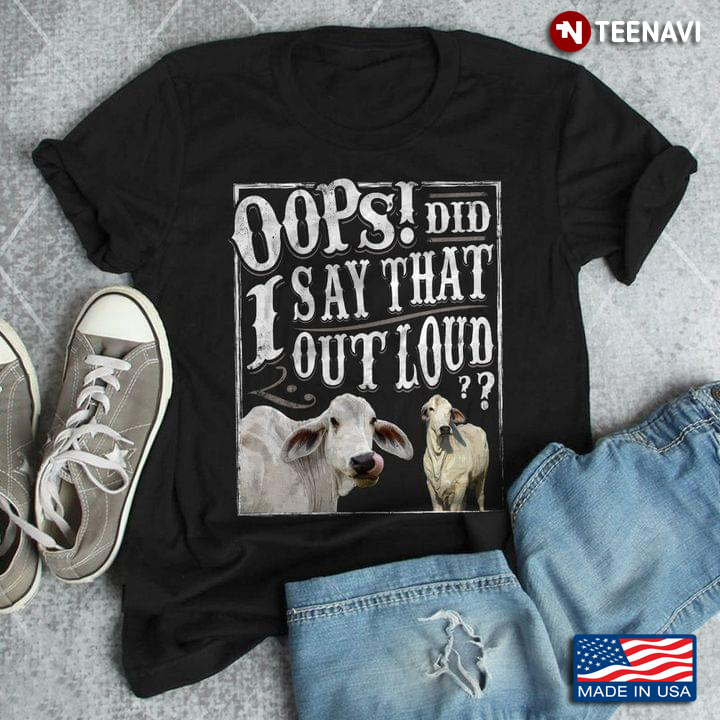 Cows Oops Did I Say That Out Loud for Animal Lovers